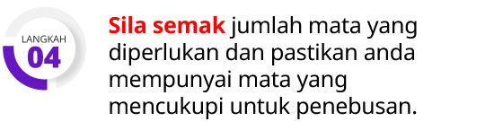 Langkah 4: Sila semak jumlah mata yang diperlikan dan pastikan anda mempunyai mata yang mencukupi untuk penebusan.