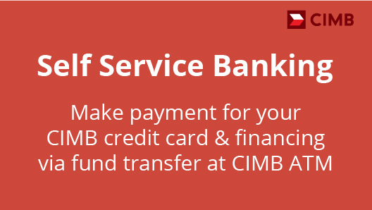 Make payment for your CIMB Credit Card & Financing via fund transfer at CIMB ATM