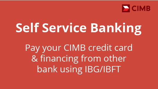 Pay your CIMB Credit Card & Financing from other Bank using IBG/IBFT