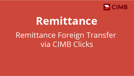 Remitance Foreign Transfer via CIMB Clicks